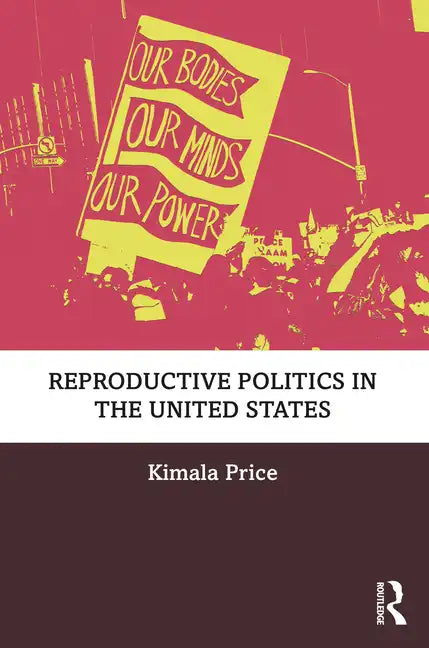 Reproductive Politics in the United States - Paperback