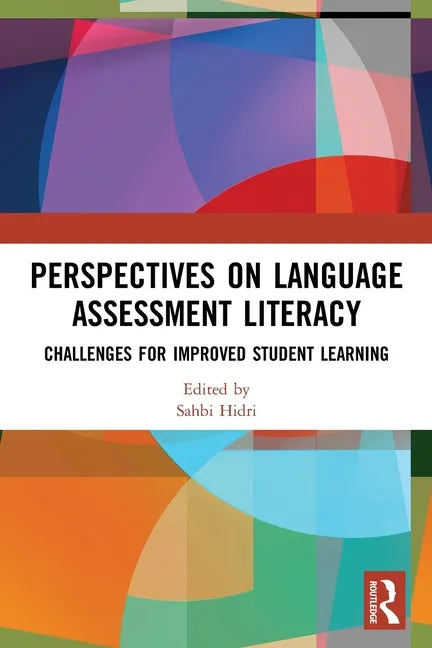 Perspectives on Language Assessment Literacy: Challenges for Improved Student Learning - Paperback