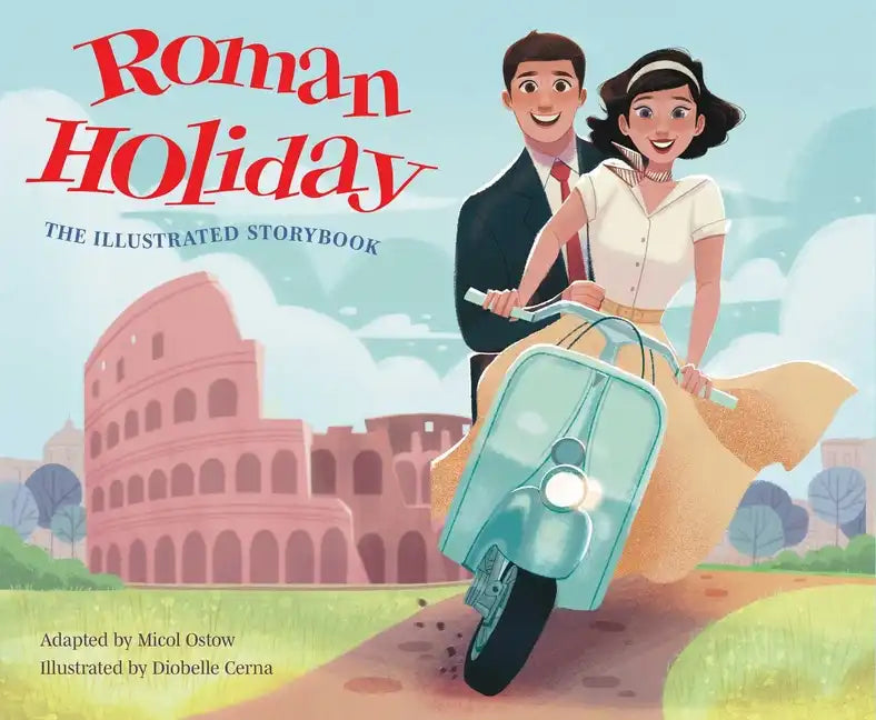 Roman Holiday: The Illustrated Storybook - Hardcover