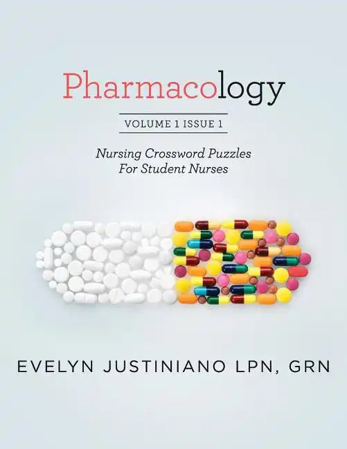 Pharmacology: Nursing Crossword Puzzles For Student Nurses - Paperback
