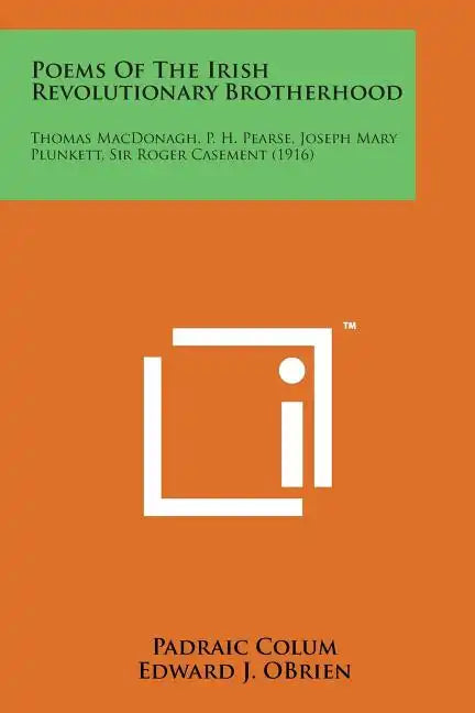 Poems of the Irish Revolutionary Brotherhood: Thomas MacDonagh, P. H. Pearse, Joseph Mary Plunkett, Sir Roger Casement (1916) - Paperback