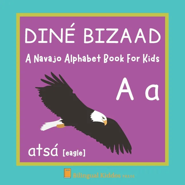A Navajo Alphabet Book For Kids: Diné Bizaad: Language Learning Educational Present For Toddlers, Babies & Children Age 1 - 3: - Paperback