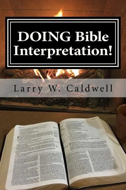 Doing Bible Interpretation!: Making the Bible Come Alive for Yourself and Your People - Paperback
