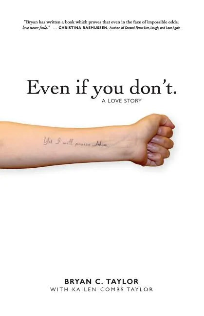 Even if you don't.: A love story - Paperback