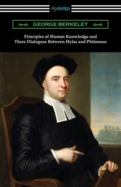 Principles of Human Knowledge and Three Dialogues Between Hylas and Philonous - Paperback