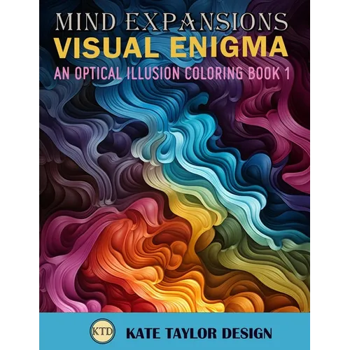 Visual Enigma: An Optical Illusion Coloring Book 1: Dive into the World of Optical Illusion Patterns - Paperback