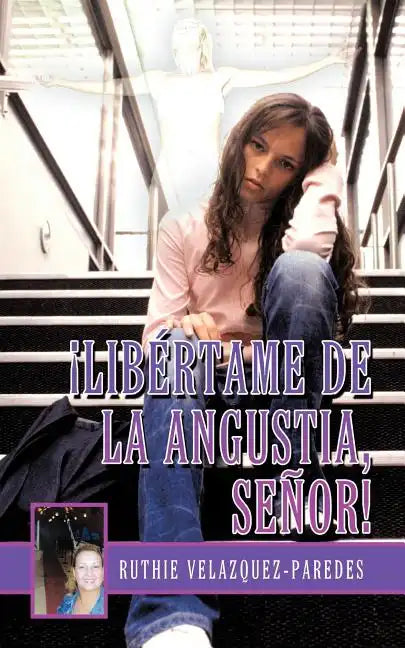 Libertame de La Angustia, Senor! - Paperback