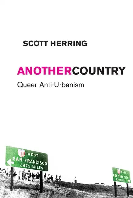 Another Country: Queer Anti-Urbanism - Paperback