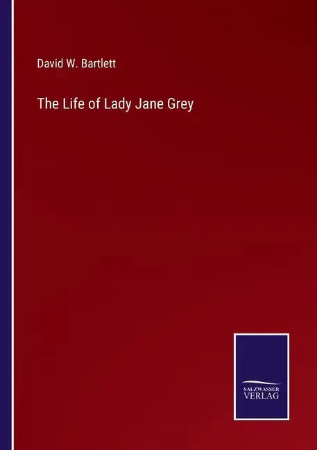 The Life of Lady Jane Grey - Paperback