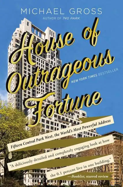 House of Outrageous Fortune: Fifteen Central Park West, the World's Most Powerful Address - Paperback