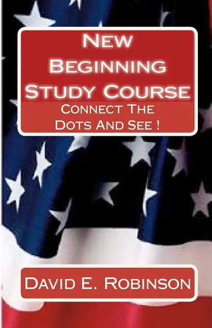 New Beginning Study Course: Connect The Dots And See ! - Paperback