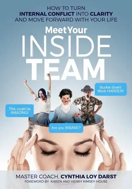 Meet Your Inside Team: How to Turn Internal Conflict Into Clarity and Move Forward with Your Life - Paperback