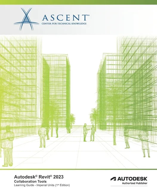 Autodesk Revit 2023: Collaboration Tools (Imperial Units): Autodesk Authorized Publisher - Paperback