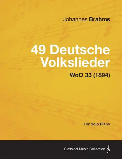 49 Deutsche Volkslieder - For Solo Piano WoO 33 (1894) - Paperback
