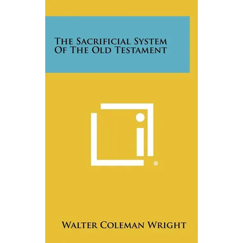 The Sacrificial System of the Old Testament - Hardcover
