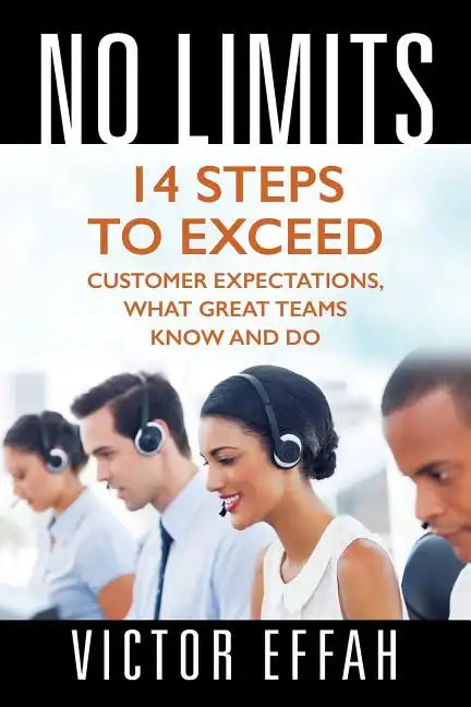 No Limits: 14 Steps to Exceed Customer Expectations, What Great Teams Know and Do - Paperback
