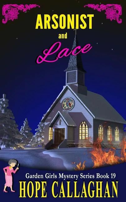 Arsonist and Lace: A Garden Girls Cozy Mystery - Paperback