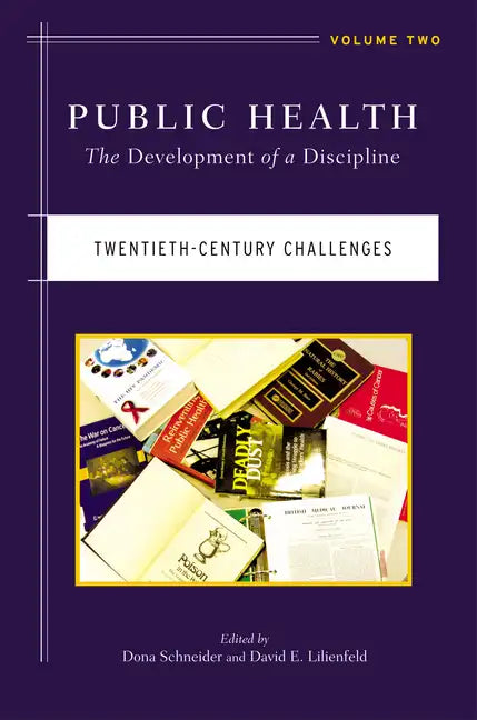 Public Health: The Development of a Discipline, Twentieth-Century Challenges Volume 2 - Paperback