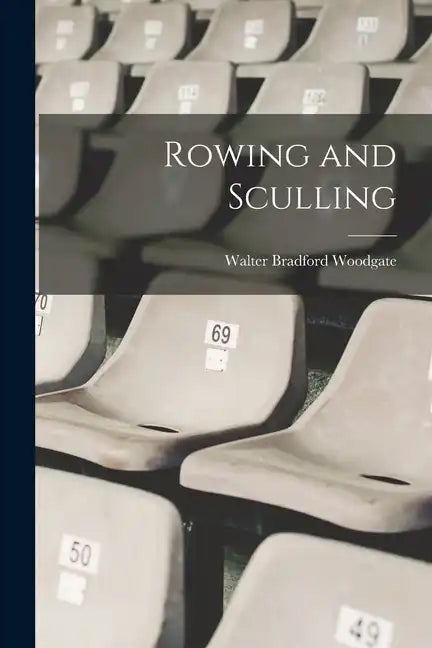 Rowing and Sculling - Paperback