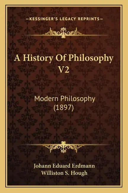A History Of Philosophy V2: Modern Philosophy (1897) - Paperback