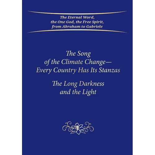 The Song of the Climate Change-Every Country Has Its Stanzas: The Long Darkness and the Light - Paperback