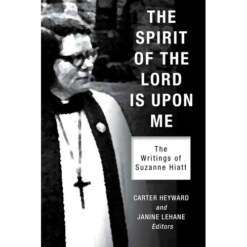 The Spirit of the Lord Is Upon Me: The Writings of Suzanne Hiatt - Paperback