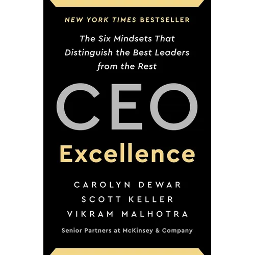 CEO Excellence: The Six Mindsets That Distinguish the Best Leaders from the Rest - Hardcover