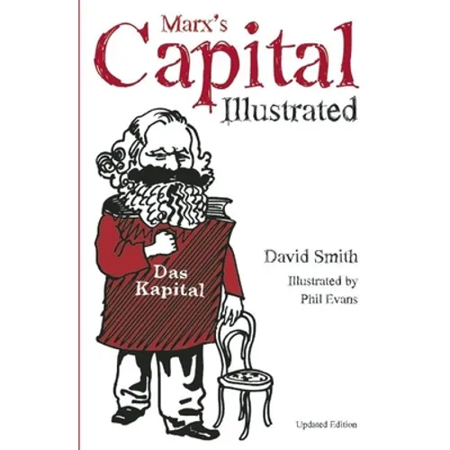 Marx's Capital Illustrated: An Illustrated Introduction - Hardcover