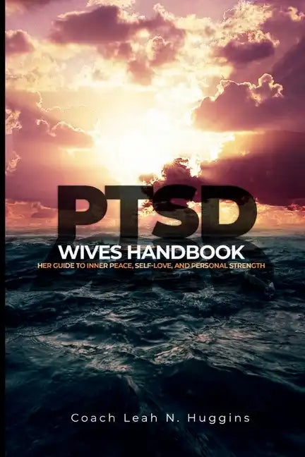PTSD Wives Handbook: Her Guide to Inner Peace, Self-Love, and Personal Strength - Paperback