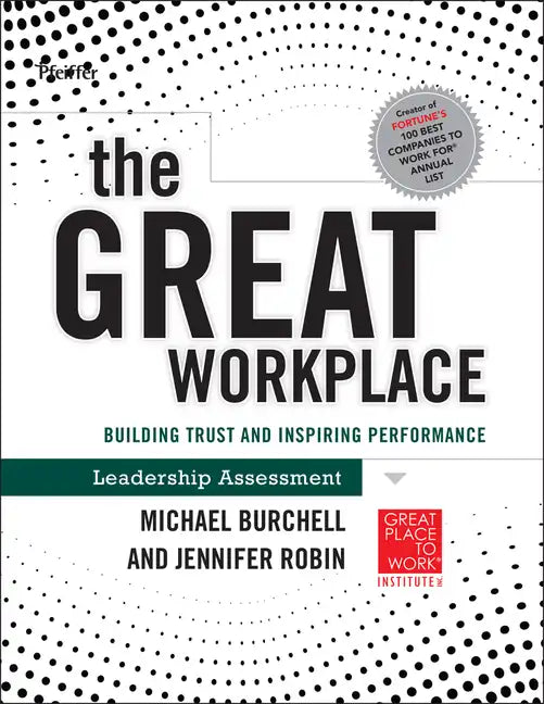 The Great Workplace: Building Trust and Inspiring Performance Self Assessment - Paperback