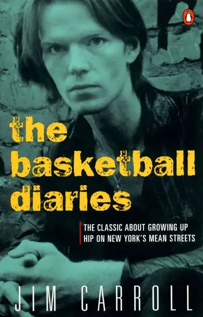 The Basketball Diaries: The Classic about Growing Up Hip on New York's Mean Streets - Paperback