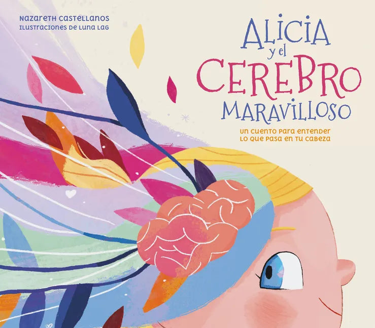 Alicia Y El Cerebro Maravilloso / Alicia and the Wonderful Brain - Hardcover