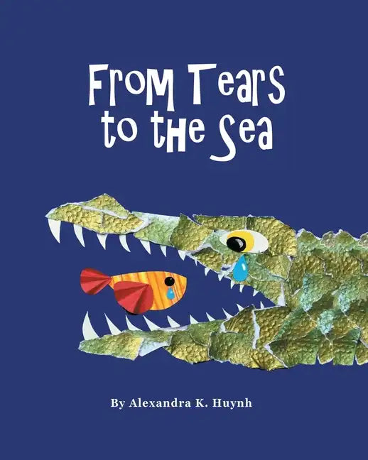From Tears to the Sea: 2023 Gold Medalist- Moonbeam Children's Book Awards. Rhyming Picture Book (Ages 0-8), Teacher Recommended - Paperback