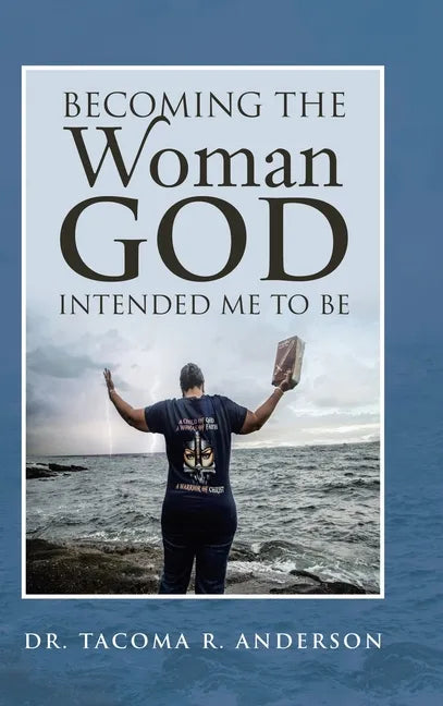 Becoming the Woman God Intended Me to Be - Hardcover
