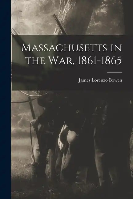 Massachusetts in the War, 1861-1865 - Paperback