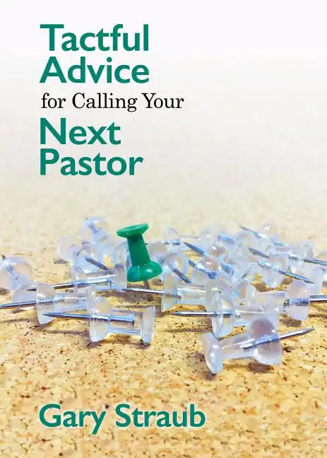 Tactful Advice for Calling Your Next Pastor - Paperback