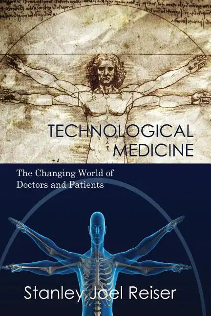Technological Medicine: The Changing World of Doctors and Patients - Paperback