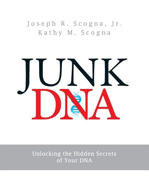 Junk DNA: Unlocking the Hidden Secrets of Your DNA - Paperback