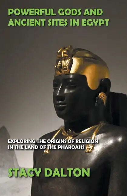 Powerful Gods and Ancient Sites in Egypt - Paperback