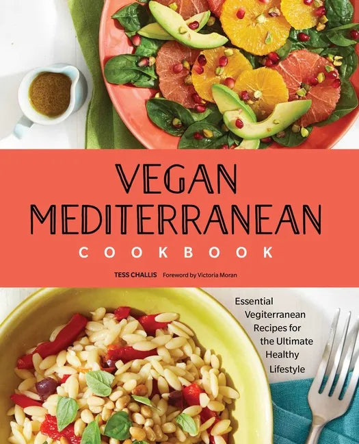 Vegan Mediterranean Cookbook: Essential Vegiterranean Recipes for the Ultimate Healthy Lifestyle - Paperback