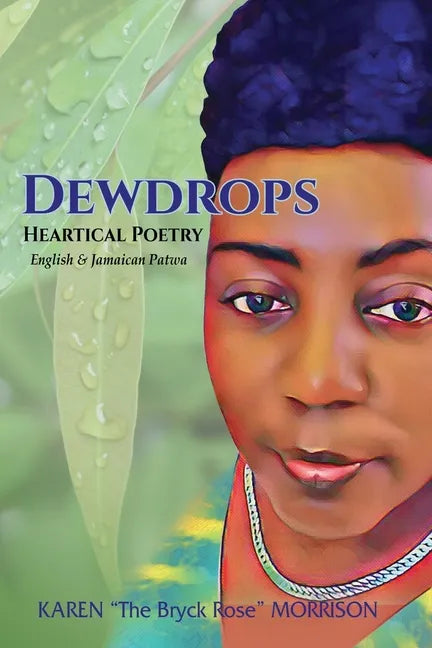 Dewdrops: Heartical Poetry English & Jamaican Patwa - Paperback