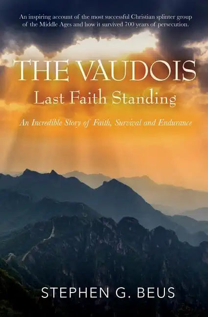The Vaudois - Last Faith Standing: An Incredible Story of Faith, Survival and Endurance - Paperback