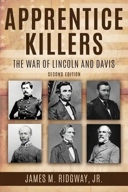 Apprentice Killers: The War of Lincoln and Davis - Paperback
