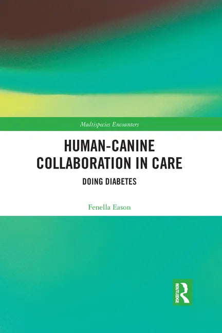 Human-Canine Collaboration in Care: Doing Diabetes - Paperback