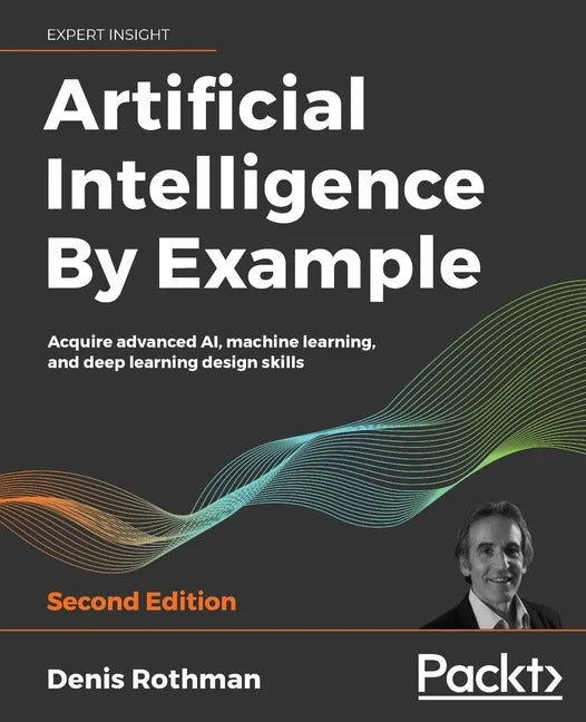 Artificial Intelligence By Example - Second Edition - Paperback