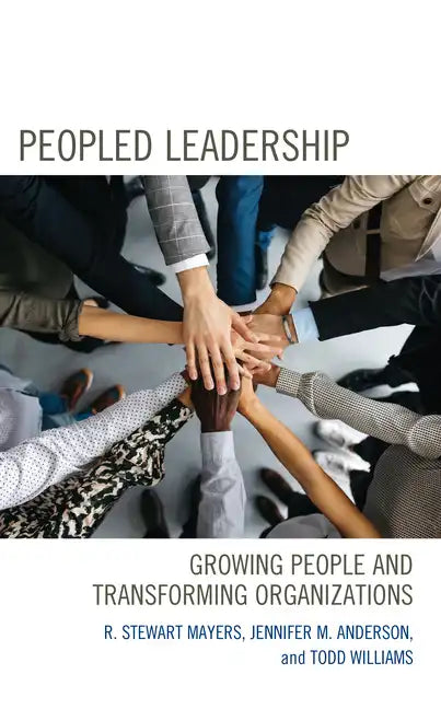 Peopled Leadership: Growing People and Transforming Organizations - Hardcover