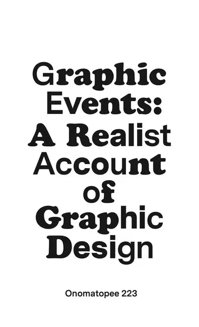 Graphic Events: A Realist Account of Graphic Design - Paperback