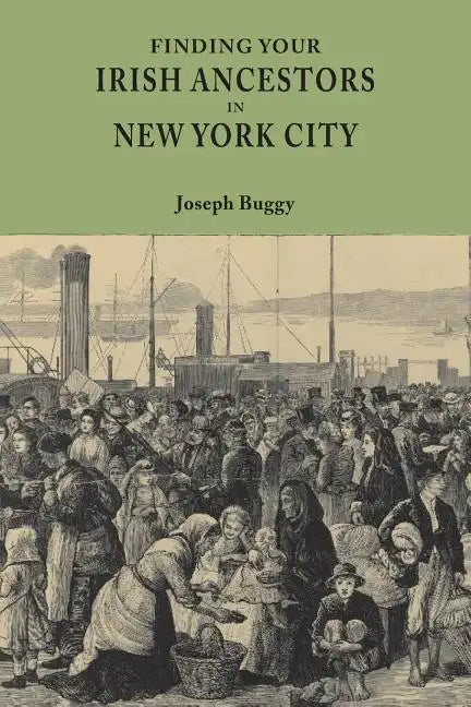 Finding Your Irish Ancestors in New York City - Paperback