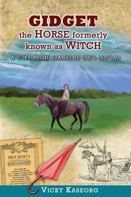 Gidget -- The Horse Formerly Known as Witch: A Story About Changing One's Destiny - Paperback