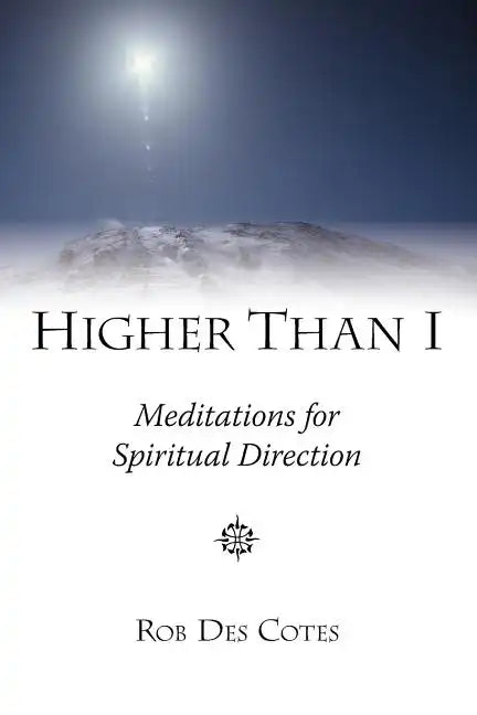 Higher Than I: Meditations for Spiritual Direction - Paperback